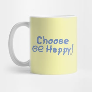 Choose Be Happy Mug